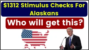 $1312 Stimulus Checks For Alaskans 2024, Who will get this? Dates