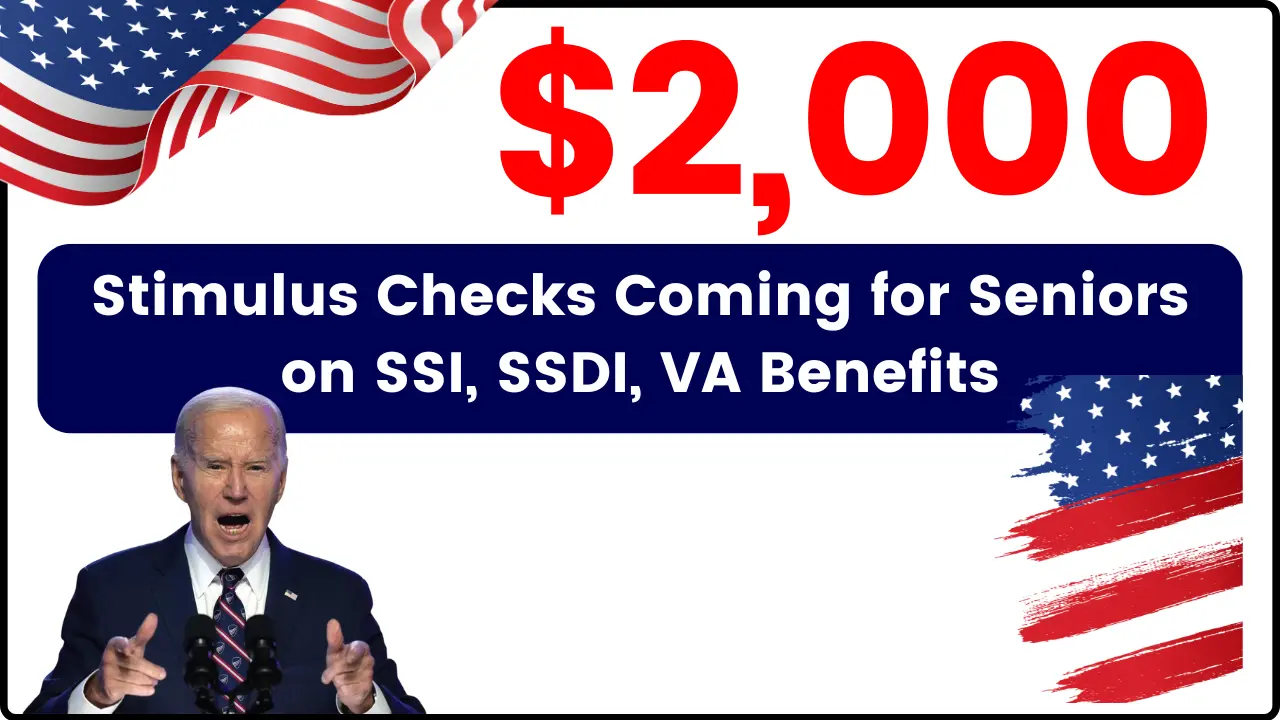 $2,000 Stimulus Checks Coming for Seniors on SSI, SSDI, VA Benefits: Stimulus Check Status